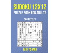 Sudoku 12x12 Puzzle Book for Adults - 300 Puzzles - Easy too Hard: Sudoku Variant Games - Fun Brain Teasers
