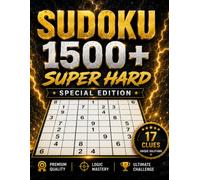 SUDOKU 1500+ SPECIAL EDITION: Special Edition | 1506 Super Hard 9×9 Sudoku Puzzles | 17 Clues | Unique Solutions | Solutions Included