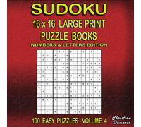 Sudoku 16 x 16 Large Print Puzzle Books - Numbers and Letters Edition - 100 Easy Puzzles Volume 4: large 8.5 x 8.5 inch Book Layout - Ideal for Beginners (16 x 16 Large Print Sudoku)