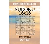Sudoku 16x16 Puzzle Book for Adults - 200 Puzzles - Easy to Hard: Brain Games for Hours of Fun