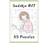 Sudoku #17: Number Puzzles with Easy to Read Print | 6x9 inches, 110 pages | 55 puzzles