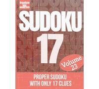 Sudoku 17 volume 23: Sudoku puzzle the hardest volume 23 | a great gift for sudoku loving adults | the puzzles for the sudoku game expert | Proper Sudoku with only 17 clues