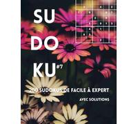 SUDOKU - 200 Grilles | Facile à Expert | Solutions Incluses | Niveau Progressif | Série Nature Volume 7: Livre de Sudoku pour Adultes | Grand Format | Grilles Uniques et 4 Niveaux de Difficulté | Idéal pour se Détendre et Stimuler le Cerveau