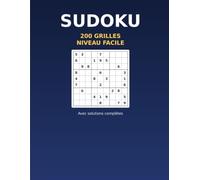 Sudoku - 200 grilles niveau facile: Avec solutions complètes - Pour adultes, seniors et débutants