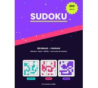 Sudoku: 200 Grilles pour Tous les Niveaux - Débutant, Moyen, Difficile avec Solutions