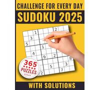 Sudoku 2025 Challenge For Every Day: Sudoku Book 365 Sudoku Puzzles for Adults from Easy to Hard with Full Solutions to Keep Your Brain Sharp