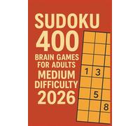 Sudoku 2026, 400 Brain Games for Adults, Medium Difficulty: Medium-Level Puzzles Designed to Strengthen Logic and Concentration Ultimate Puzzle Gift for Sudoku Lovers in 2026