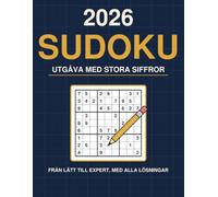Sudoku 2026 - Stora Siffror för Vuxna: 180 sudoku med stora siffror, från lätt till expert · 2 per sida, med alla lösningar