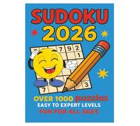 SUDOKU 2026: SUDOKU 2026 OVER 1000 PUZZLES EASY TO EXPERT LEVELS FUN FOR ALL AGES