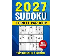 Sudoku 2027, 1 grille par jour: 365 Défis très Difficiles à Extrême Complexité pour Adultes & Séniors