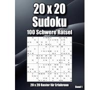 Sudoku 20x20 Schwer: 100 XXL Rätsel im Großdruck - Echtes Gehirntraining für Erfahrene
