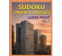 SUDOKU 240 EASY PUZZLES LARGE PRINT VOL. 1: Relaxing Brain Training - Easy 6×6 and 9×9 Sudoku - 240 Puzzles with Solutions