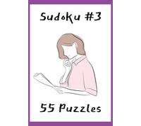 Sudoku #3: Number Puzzles with Easy to Read Print | 6x9 inches, 110 pages | 55 puzzles
