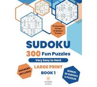 Sudoku 300 Fun Puzzles, large print with answers.: 75 fun Sudoku puzzles of very easy, easy, medium and hard. Bonus? 30 fun 'Sudoku X' puzzles with answers
