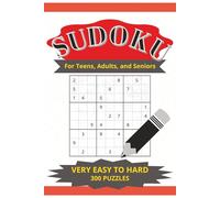 Sudoku: 300 Puzzles - For Teens, Adults, and Seniors: From Very Easy to Hard - Challenging Logic Puzzles for Beginners and Experts | 6x9 inches, 129 ... Good for Gifts, Travels, Funs, and Free Times