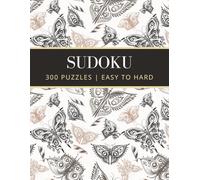 Sudoku: 300 Puzzles with Solutions - Easy, Medium, Hard for Adults, Seniors and Teens - Volume 5