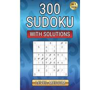 Sudoku 300 - Train Your Mind: 300 medium-difficulty sudoku • Relaxation and focus • Complete solutions • 03/2026
