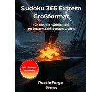 Sudoku 365 Extrem - Großformat: 365 extrem schwierige Sudoku im 8,5x11 Großformat - Zwei intensive Rätsel pro Seite für erfahrene Erwachsene und als ... schwierige Rätsel für maximale Denkhärte)