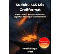 Sudoku 365 Mix - Großformat: 365 Sudoku von leicht bis schwer im 8,5x11 Format - Zwei klare Rätsel pro Seite für Senioren, Erwachsene, Jugendliche und ... Gehirntraining von leicht xtrem)