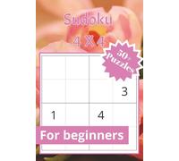 Sudoku 4 X 4: This book is filled with 4×4 Sudoku puzzles designed especially for beginners.