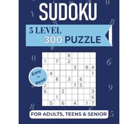 Sudoku 5 Level 300 Puzzle For Adults, Teen, Senior: 300 Puzzles & Solutions (Very Easy to Expert)