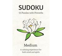 Sudoku 55 Puzzles with Proverbs: Medium | A Calming Experience For Both Mind and Spirit | 6x9 inches, 110 Pages | 50+ Puzzles | Solutions Included