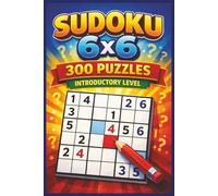 Sudoku 6x6, 300 Puzzles, Introductory Level: Stress-Free 6×6 Sudoku Designed for Easy Learning and Enjoyable Play (Tim Ryan Sudoku and Puzzles)