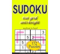 Sudoku 6x6 grid anti-knight medium to hard 172 puzzles: MiniSudoku Puzzles Series - Volume 6 (6x6 Sudoku Series - Mini Sudoku)
