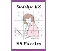Sudoku #8: Number Puzzles with Easy to Read Print | 6x9 inches, 110 pages | 55 puzzles