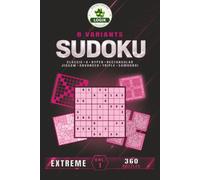 SUDOKU 8 variants - Extreme - Volume 1 (SUDOKU 8 Variants LOGIC)