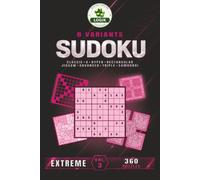 SUDOKU 8 variants - Extreme - Volume 3 (SUDOKU 8 Variants LOGIC)