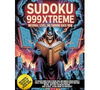 Sudoku 999Xtreme - INFERNAL Level. No turning back now: 48 easy, 52 medium, 348 hard, 352 expert, and 199 straight from the logical underworld: pure ... - Crueler than your high school math teacher)