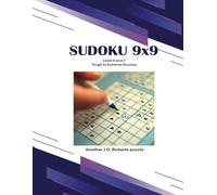 SUDOKU 9x9: Level 6 and 7, Tough to Extreme Puzzles