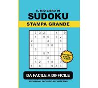 Sudoku a Caratteri Grandi per Adulti: Un Puzzle per Pagina con Numeri Facili da Leggere e Soluzioni Incluse, da Facile a Difficile. Caratteri Più ... Affaticamento Visivo - Perfetto per Tutti!