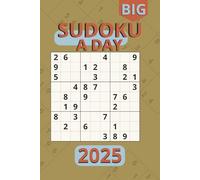 Sudoku a Day 2025: 365 Hard Sudoku Challenges for 2025: A Full Year of Logic-Based Fun in a Beautifully Crafted Puzzle Collection