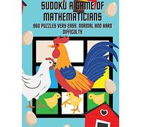 Sudoku A Game of Mathematicians 960 Puzzles Very Easy, Normal and Hard Difficulty