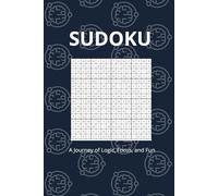 SUDOKU: A Journey of Logic, Focus, and Fun