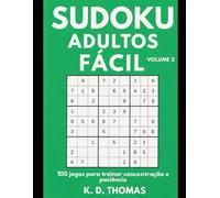 Sudoku Adultos Fácil - Volume 2: 100 jogos para treinar concentração e paciência