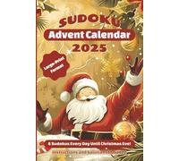 Sudoku Advent Calendar For Christmas: 24 Days of Festive Puzzle Fun with 144 Large-Print Sudokus for Adults & Seniors - Easy, Medium & Hard Levels, Christmas Countdown Puzzle Book Gift Idea