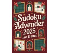 Sudoku Adventskalender 2025 für Frauen: 24 Tage Rätselspaß und Entspannung in der Adventszeit - Jeden Tag 6 liebevoll gestaltete Sudokus - Das perfekte Geschenk für Frauen mit Lösungen