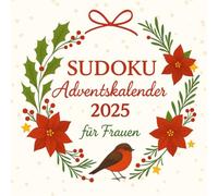 Sudoku Adventskalender 2025 für Frauen: 24 Tage voller Knobelspaß - täglich 3 neue Rätsel in verschiedenen Schwierigkeitsstufen
