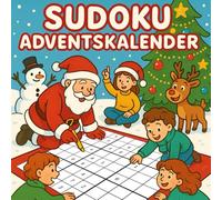 Sudoku Adventskalender: 24 Tage voller Rätselspaß | 72 Sudoku in drei Schwierigkeitsstufen | Weihnachtskalender & Geschenkidee für Kinder & Erwachsene