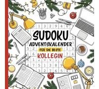 Sudoku Adventskalender für deine Kollegin | 24 Sudoku Rätsel und liebe + lustige Sprüche für die beste Kollegin der Welt | Geschenk Lieblingskollegin: ... Wichtelgeschenk | Knobel-Spaß bis Weihnachten