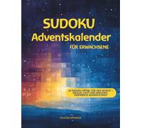 Sudoku Adventskalender für Erwachsene: 24 Sudoku Rätsel für den Advent - Zahlen, Licht und waldorf- inspirierte Besinnlichkeit