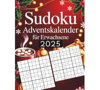 Sudoku-Adventskalender für Erwachsene: 24 Tage Weihnachtsfreude mit 144 Rätseln von leicht bis schwer (Geschenkidee für die Feiertage)
