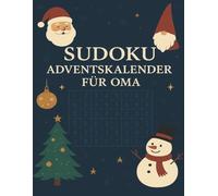 Sudoku Adventskalender für Oma 2025: Ein besonderer Adventskalender für Großmütter - täglicher Rätselspaß, Entspannung und weihnachtliche Freude