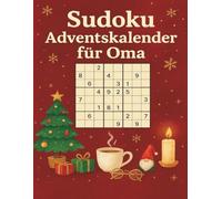 Sudoku Adventskalender Für Oma 2025: Ein besonderes Adventsbuch mit täglichen Rätseln für Oma - Spaß, Entspannung & festliche Stimmung garantiert