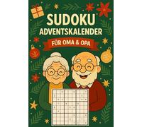 Sudoku Adventskalender für Oma & Opa: Weihnachtliches Rätselbuch für die liebsten Großeltern | Jeden Tag 6 Sudokus von einfach bis sehr schwer | 24 Tage voller Rätsel & Spaß | Senioren Geschenkidee