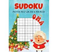 Sudoku Adventskalender für Oma: Sudoku statt Plätzchen - der fröhliche Adventskalender für Oma mit drei Rätseln pro Tag