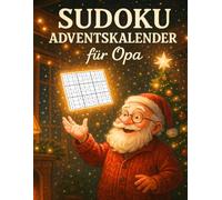 Sudoku Adventskalender für Opa: Klar denken, ruhig rätseln - drei tägliche Sudokus für Opas stille Adventszeit